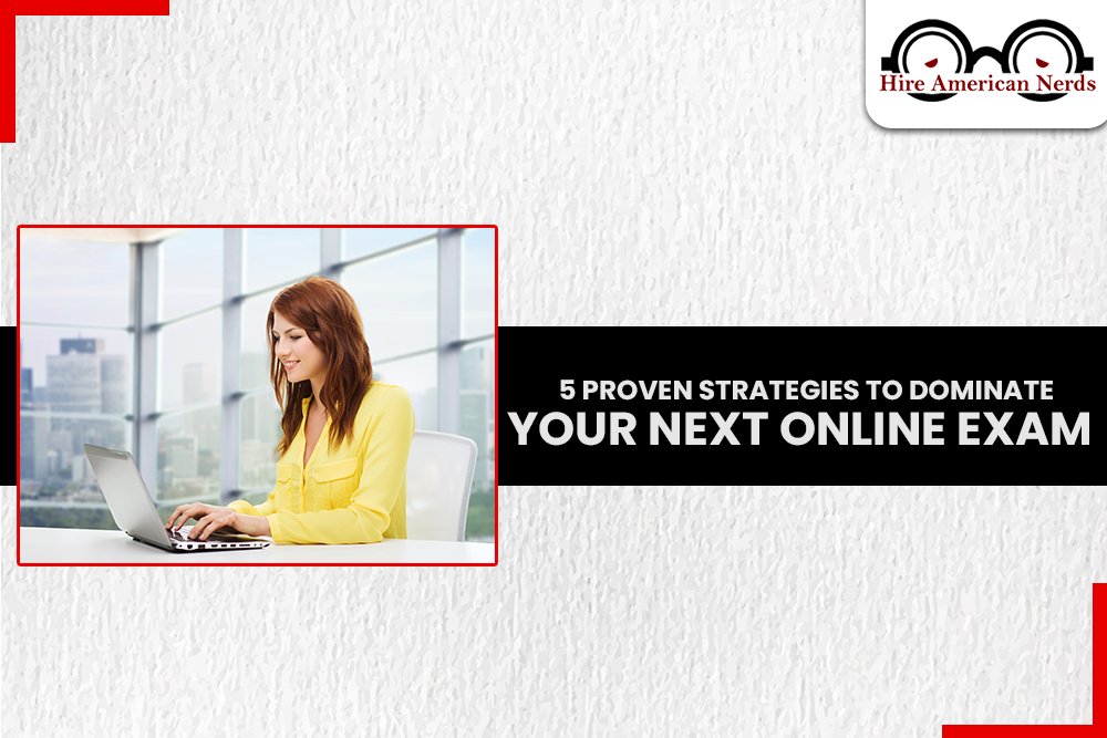 5 Proven Strategies to Dominate Your Next Online Exam